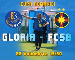 GLORIA – FCSB, ÎN CUPĂ. ADVERSAR INVINCIBIL PENTRU BUZOIENI