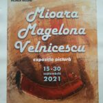 Mioara Magelona Velnicescu. Expoziție personală de pictură la Galeriile ”Ion Andreescu”