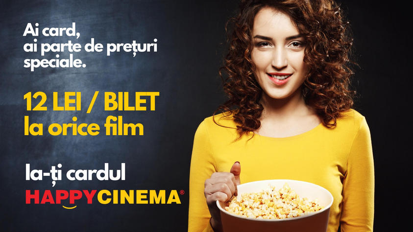 Prin cardul Happy Cinema, orice bilet la film costă doar 12 lei!