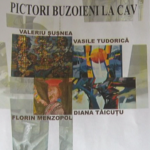 Pictori buzoieni la CAV. Patru artiști vor expune la ”Căminul Artelor”