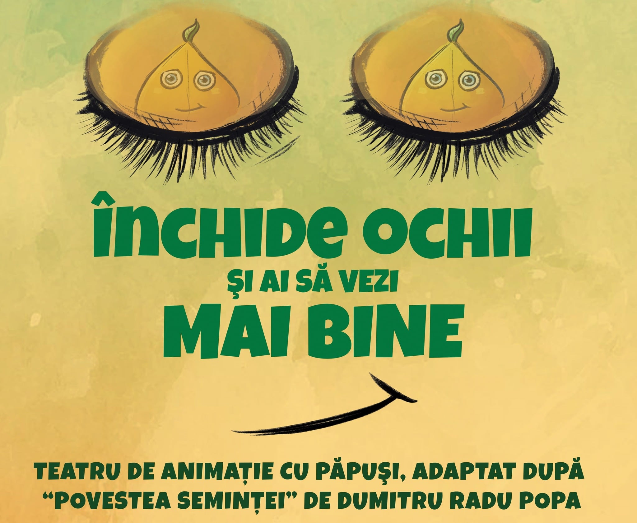 Spectacol special. Închide ochii și-ai să vezi mai bine.