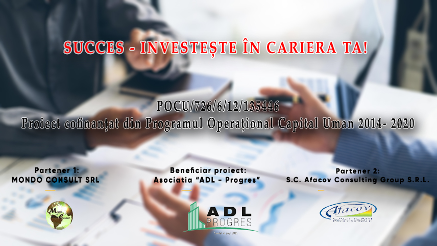 Proiect de formare profesională „Succes – Investeşte în cariera ta!”