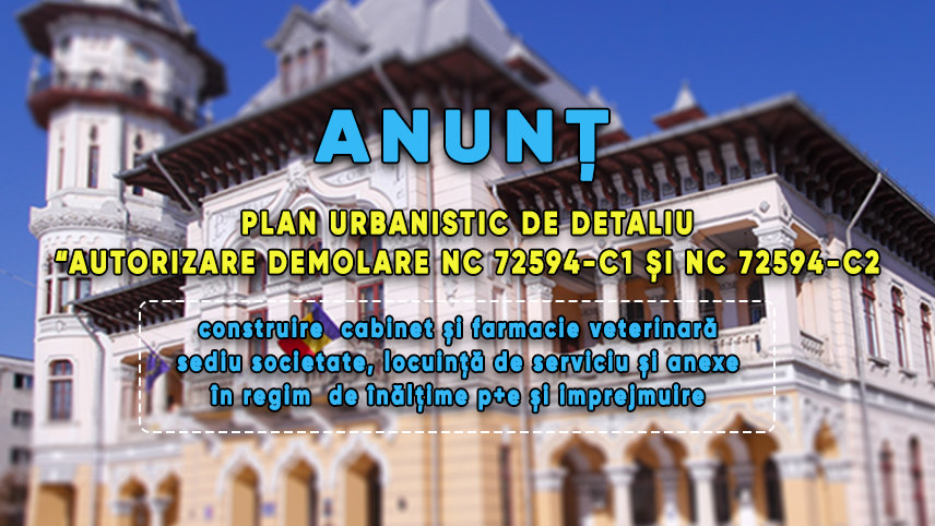 Plan urbanistic de detaliu pentru construire cabinet și farmacie veterinară, sediu societate, locuință de serviciu și anexe în regim de înălțime p+e și imprejmuire