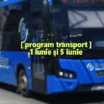 Programul de transport valabil în zilele de 1 şi 5 iunie 2023
