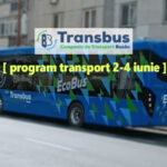 Programul de transport în perioada 2-4 iunie 2023